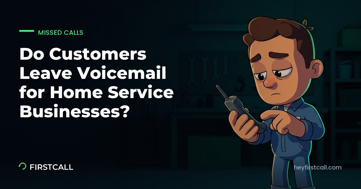 Do Customers Leave Voicemail for Home Service Businesses?
