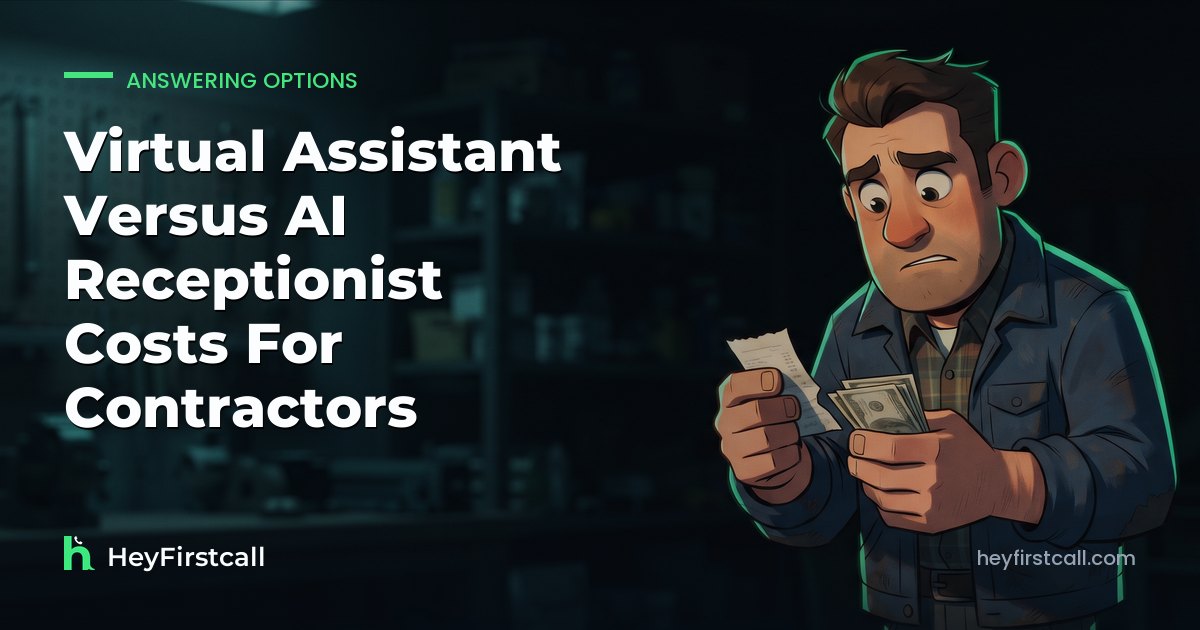 Virtual Assistant Versus AI Receptionist Costs For Contractors