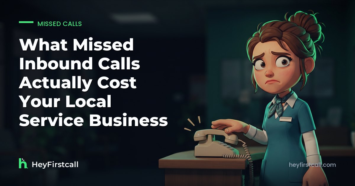 What Missed Inbound Calls Actually Cost Your Local Service Business